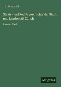 Produktbild: Staats- und Rechtsgeschichte der Stadt und Landschaft Z&uuml;rich