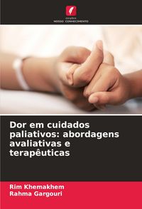 Produktbild: Dor em cuidados paliativos: abordagens avaliativas e terap&ecirc;uticas