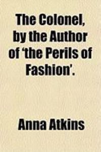 Produktbild: The Colonel, by the Author of 'The Perils of Fashion'.
