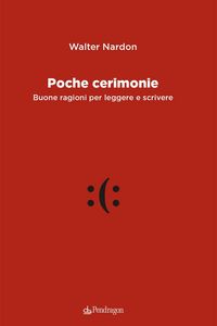 Produktbild: Poche cerimonie. Buone ragioni per leggere e scrivere