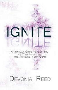 Produktbild: Ignite: A 30-Day Guide to Get You to Your Next Level and Achieving Your Goals