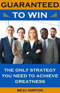 Produktbild: Guaranteed to Win: The Only Strategy You Need to Achieve Greatness