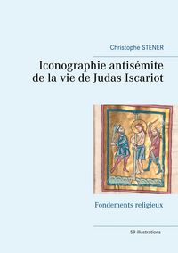 Produktbild: Iconographie antis&eacute;mite de la vie de Judas Iscariot