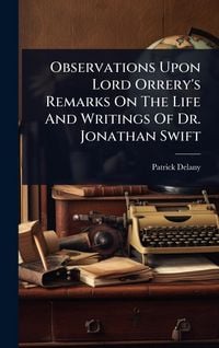Produktbild: Observations Upon Lord Orrery's Remarks On The Life And Writings Of Dr. Jonathan Swift