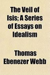 Produktbild: The Veil of Isis; A Series of Essays on Idealism
