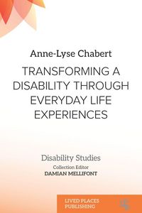 Produktbild: Transforming a Disability Through Everyday Life Experiences