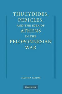 Produktbild: Thucydides, Pericles, and the Idea of Athens in the Peloponnesian War