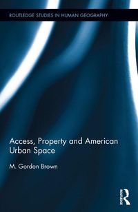 Bild vom Artikel Access, Property and American Urban Space vom Autor M. Gordon Brown