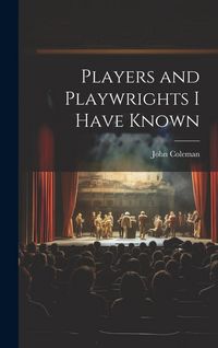 Produktbild: Players and Playwrights I Have Known