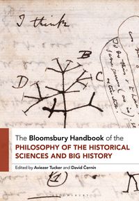 Produktbild: The Bloomsbury Handbook of the Philosophy of the Historical Sciences and Big History