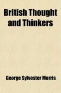 Produktbild: British Thought and Thinkers; Introductory Studies, Critical, Biographical and Philosophical