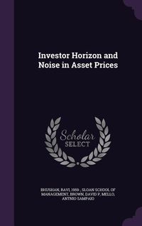 Produktbild: Investor Horizon and Noise in Asset Prices