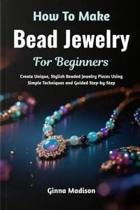 Produktbild: How To Make Bead Jewelry For Beginners