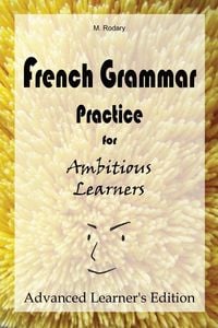 Produktbild: French Grammar Practice for Ambitious Learners - Advanced Learner's Edition