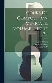 Produktbild: Cours De Composition Musicale, Volume 2, Issue 2...