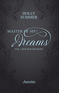 Bild vom Artikel Master of my Dreams (Master-Reihe Band 3) vom Autor Holly Summer