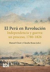 Produktbild: El Per&uacute; en revoluci&oacute;n : independencia y guerra : un proceso, 1780-1826
