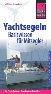 Bild vom Artikel Reise Know-How Yachtsegeln - Basiswissen für Mitsegler Der Praxis-Ratgeber für gelungene Segeltörns (Sachbuch) vom Autor Wilfried Krusekopf