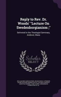 Produktbild: Reply to Rev. Dr. Woods' "Lecture On Swedenborgianism;"