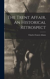 Produktbild: The Trent Affair, An Historical Retrospect