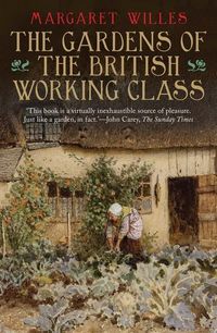 Produktbild: Willes, M: Gardens of the British Working Class