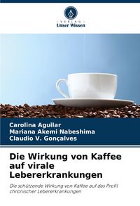 Produktbild: Die Wirkung von Kaffee auf virale Lebererkrankungen