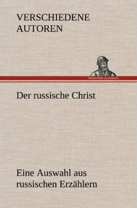 Produktbild: Der russische Christ. Eine Auswahl aus russischen Erz&auml;hlern