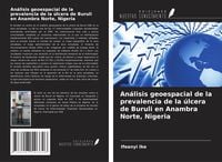 Produktbild: An&aacute;lisis geoespacial de la prevalencia de la &uacute;lcera de Buruli en Anambra Norte, Nigeria