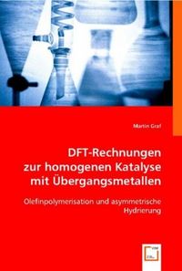 Produktbild: Graf, M: DFT-Rechnungen zur homogenen Katalyse mit &Uuml;bergan