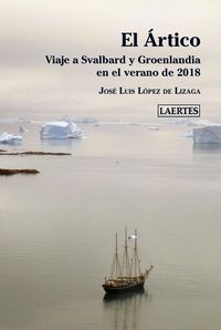 Produktbild: El &Aacute;rtico : viaje a Svalbard y Groenlandia en el verano de 2018