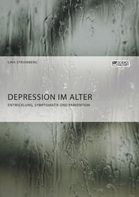 Produktbild: Depression im Alter. Entwicklung, Symptomatik und Pr&auml;vention