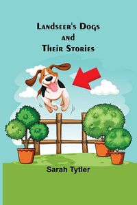 Produktbild: Landseer's Dogs and Their Stories