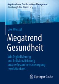 Produktbild: Megatrend Gesundheit: Wie Digitalisierung und Individualisierung unsere Gesundheitsversorgung revolutionieren