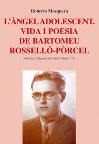 Produktbild: L'&agrave;ngel adolescent : vida i poesia de Bartomeu Rossell&oacute;-P&ograve;rcel