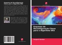 Produktbild: Esquema de Reconfigura&ccedil;&atilde;o Chave para o Algoritmo DES