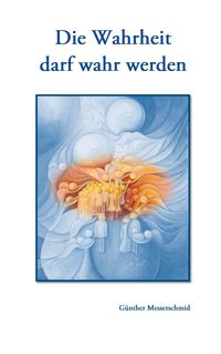 Produktbild: Die Wahrheit darf wahr werden