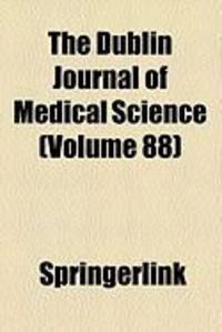 Produktbild: The Dublin Journal of Medical Science (Volume 88)
