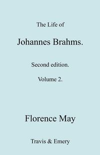 Produktbild: The Life of Johannes Brahms. Revised, Second edition. (Volume 2).