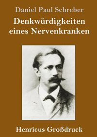 Produktbild: Denkw&uuml;rdigkeiten eines Nervenkranken (Gro&szlig;druck)