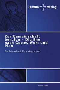 Produktbild: Zur Gemeinschaft berufen - Die Ehe nach Gottes Wort und Plan