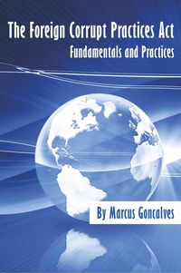 Produktbild: The Foreign Corrupt Practices Act Fundamentals and Practices