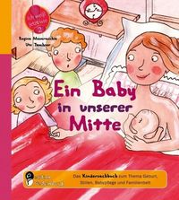 Produktbild: Ein Baby in unserer Mitte - Das Kindersachbuch zum Thema Geburt, Stillen, Babypflege und Familienbett