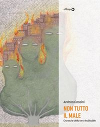 Produktbild: Non tutto il male. Cronache della terra inabitabile