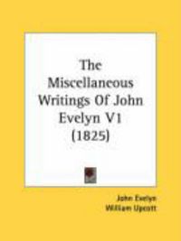 Produktbild: The Miscellaneous Writings of John Evelyn V1 (1825)