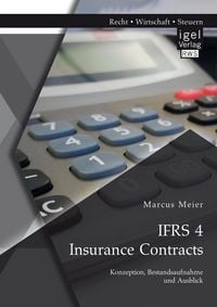 Produktbild: IFRS 4 Insurance Contracts. Konzeption, Bestandsaufnahme und Ausblick