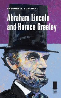 Produktbild: Borchard, G:  Abraham Lincoln and Horace Greeley