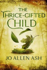 Produktbild: The Thrice-Gifted Child - Shadow Journey Series Book Two
