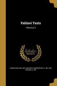 Produktbild: Pahlavi Texts; Volume pt.4