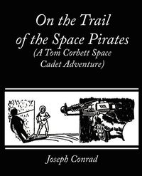 Produktbild: On the Trail of the Space Pirates (A Tom Corbett Space Cadet Adventure)