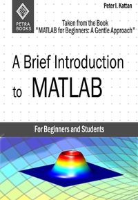 Produktbild: A Brief Introduction to MATLAB: Taken From the Book "MATLAB for Beginners: A Gentle Approach"
